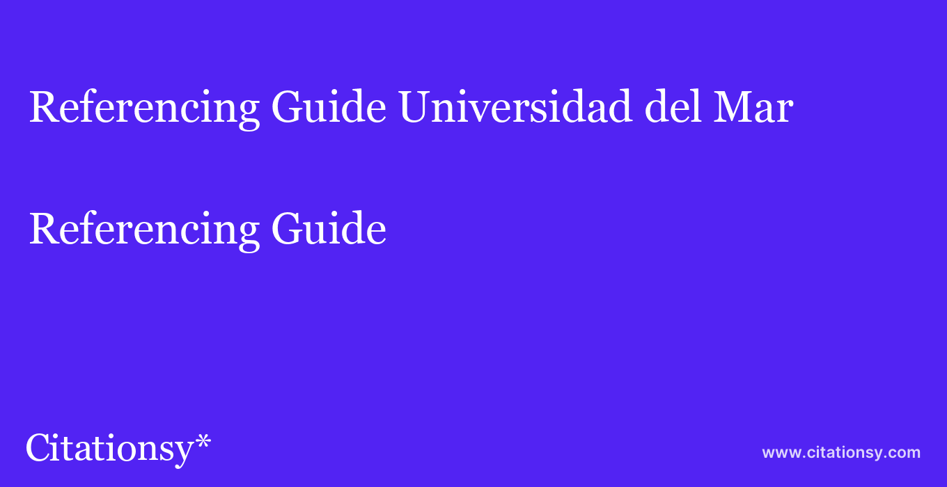 Referencing Guide: Universidad del Mar